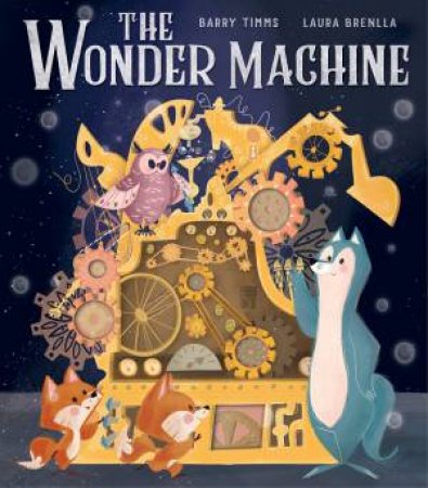 The Wonder Machine by Barry Timms & Laura Brenlla