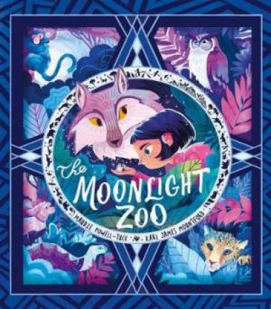 The Moonlight Zoo by Maudie Powell-Tuck & Karl James Moutford