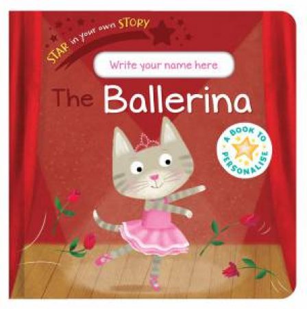 Star In Your Own Story: Ballerina by Danielle McLean & Sebastien Braun