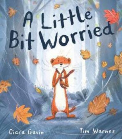 A Little Bit Worried by Ciara Gavin & Tim Warnes