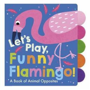 Lets Play, Funny Flamingo! by Adle Dafflon