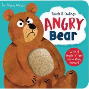 Touch And Feelings: Angry Bear by Naira Wilson & David Creighton-Pester