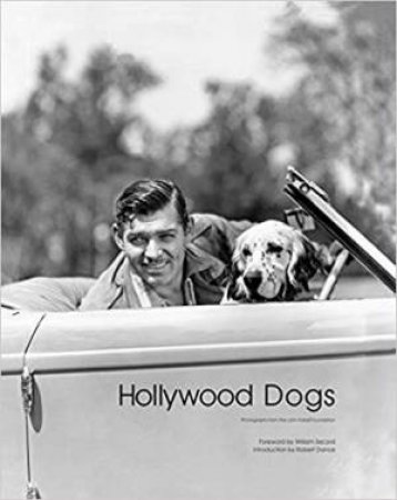 Hollywood Dogs: Photographs From The John Kobal Foundation by Gareth Abbott & Catherine Britton