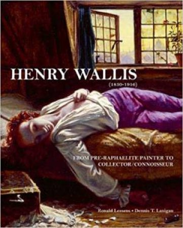 Henry Wallis by Dennis T. Lanigan & Ronald Lessens