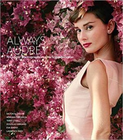 Always Audrey: Six Iconic Photographers. One Legendary Star. by Various