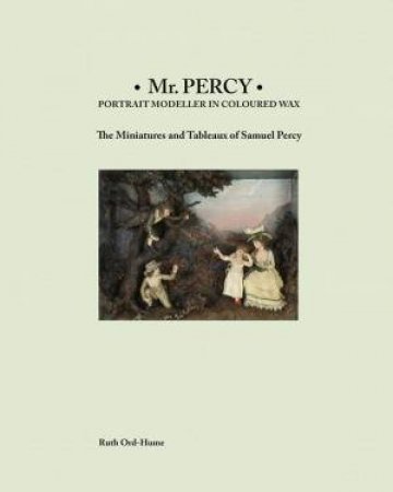 Mr Percy: Portrait Modeller In Coloured Wax: by Ruth Ord-Hume