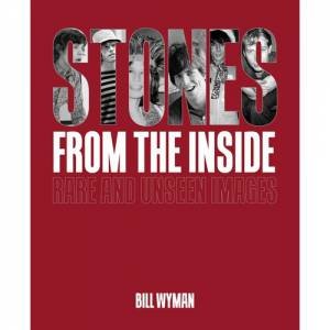 Stones From The Inside by Bill Wyman