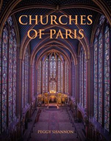 Churches Of Paris by Peggy Shannon