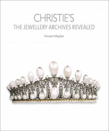 Christie's: The Jewellery Archives Revealed by Vincent Meylan