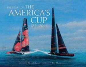 Story Of The America's Cup: 1851-2021 by Ranulf Rayner