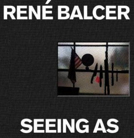 Seeing As: Rene Balcer by RENE BALCER