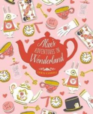 Alice's Adventures In Wonderland (Slipcase) by Lewis Carroll