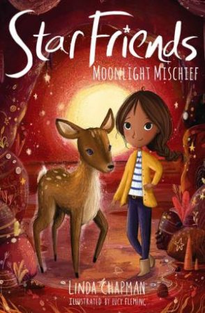 Star Friends: Moonlight Mischief by Linda Chapman & Lucy Fleming