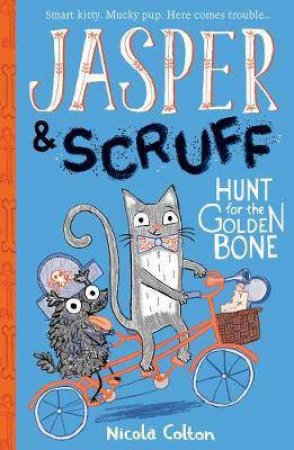 Jasper And Scruff: Hunt For The Golden Bone by Nicola Colton