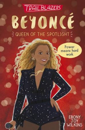 Trailblazers: Beyonc by Ebony Joy Wilkins