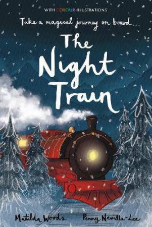 The Night Train by Matilda Woods & Penny Neville-Lee