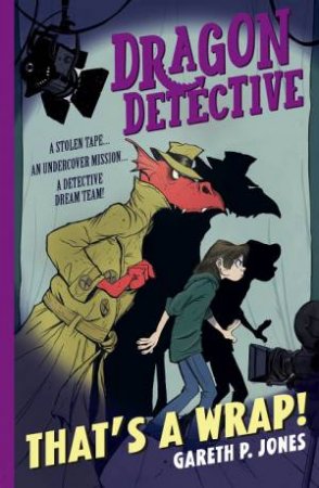 Dragon Detective: That's A Wrap! by Gareth P. Jones