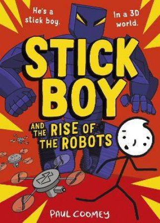 Stick Boy And The Rise Of The Robots by Paul Coomey