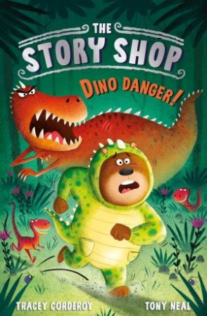 The Story Shop: Dino Danger! by Tracey Corderoy