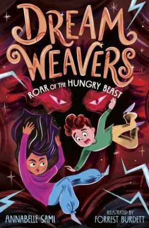 Dreamweavers: Roar of the Hungry Beast by Annabelle Sami & Forrest Burdett