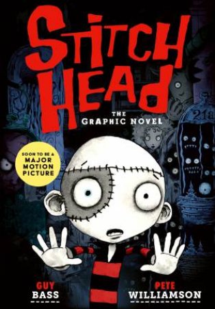 Stitch Head: The Graphic Novel by Guy Bass & Pete Williamson