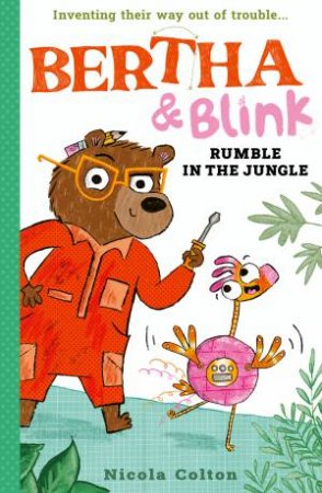 Bertha and Blink: Rumble in the Jungle by Nicola Colton