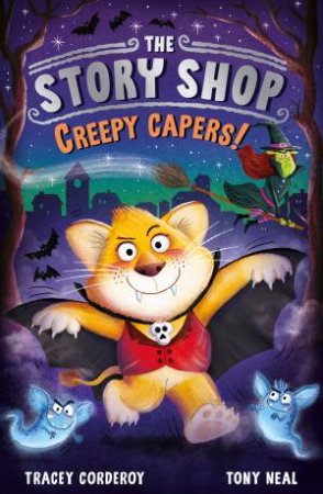 The Story Shop: Creepy Capers by Tracey Corderoy & Tony Neal