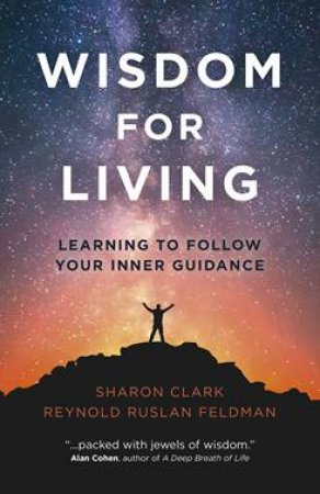 Wisdom For Living by Sharon Clark & Reynold Ruslan Feldman