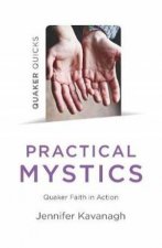 Quaker Quicks Practical Mystics