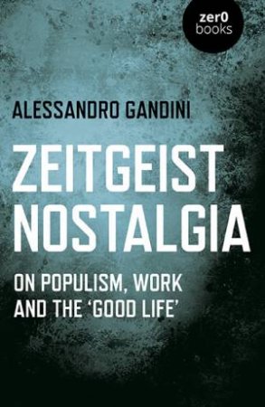 Zeitgeist Nostalgia by Gandini Alessandro