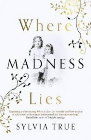 Where Madness Lies by Sylvia True