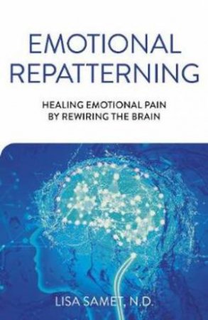 Emotional Repatterning by Lisa Samet