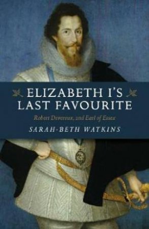 Elizabeth I's Last Favourite by Sarah-Beth Watkins