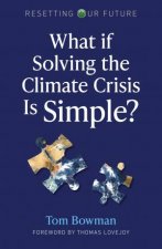 What If Solving The Climate Crisis Is Simple