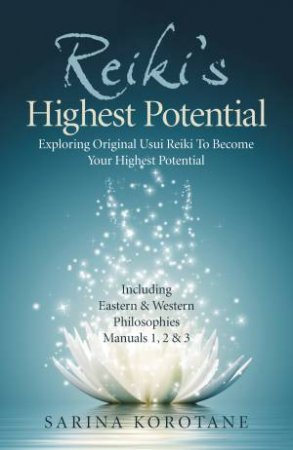 Reiki's Highest Potential by Sarina Korotane