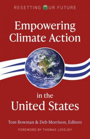 Resetting Our Future: Empowering Climate Action In The United States by Deb Morrison