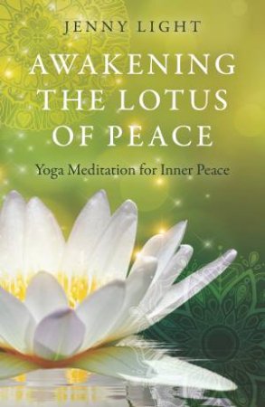 Awakening The Lotus Of Peace by Jenny Light