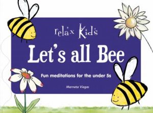 Relax Kids: Let's All Bee by Marneta Viegas