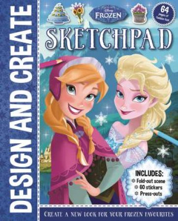 Disney Frozen: Design And Create Sketchpad by Various