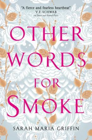 Other Words For Smoke by Sarah Maria Griffin