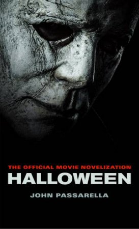 Halloween: The Official Movie Novelization by John Passarella