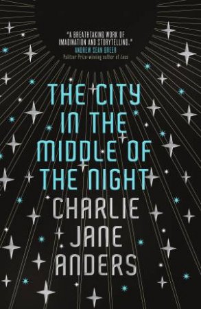 The City In The Middle Of The Night by Charlie Jane Anders