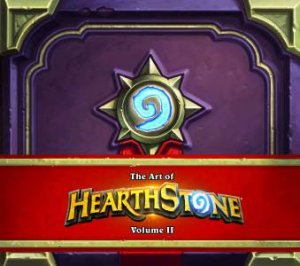 The Art Of Hearthstone, Volume II by Various