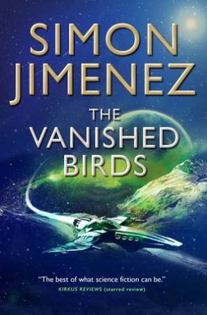 The Vanished Birds by Simon Jimenez