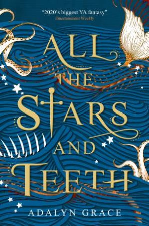 All The Stars And Teeth 01 by Adalyn Grace