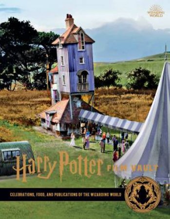 Celebrations, Food, And Publications Of The Wizarding World by Jody Revenson