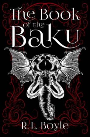 The Book Of The Baku by R.L. Boyle