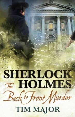 New Adventures Of Sherlock Holmes - The Back-To-Front Murder by Tim Major