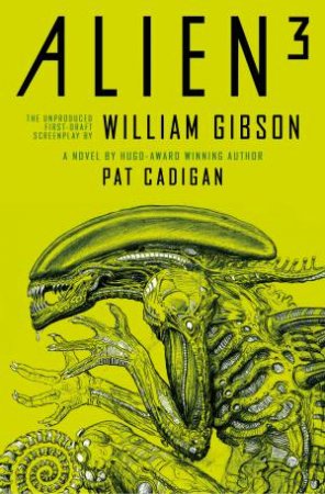 The Unproduced Screenplay By William Gibson by William Gibson and Pat Cadigan