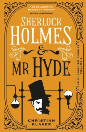 Classified Dossier - Sherlock Holmes and Mr Hyde by Christian Klaver